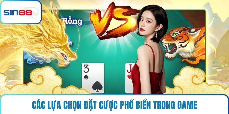 Các lựa chọn đặt cược phổ biến trong game