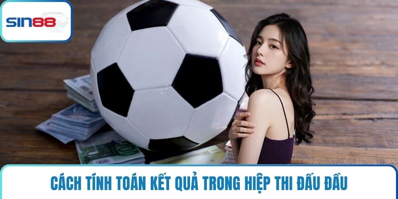 Cách tính toán kết quả trong hiệp thi đấu đầu